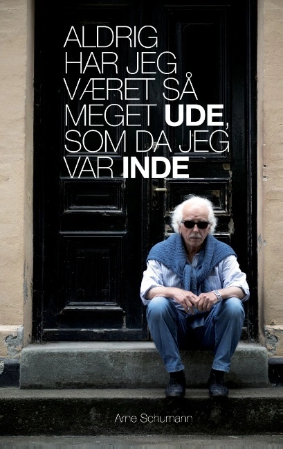 Billede af Aldrig har jeg været så meget ude, som da jeg var inde