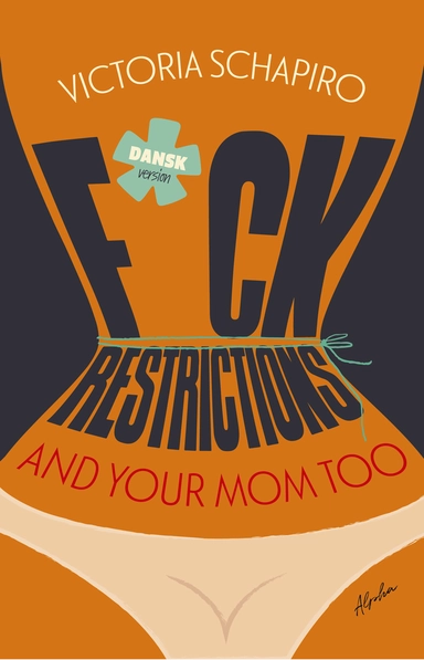 F*CK RESTRICTIONS – AND YOUR MOM TOO