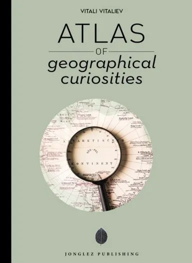 Atlas of Geographical Curiosities