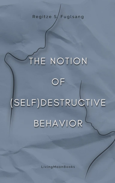 The Notion of (Self)Destructive Behavior