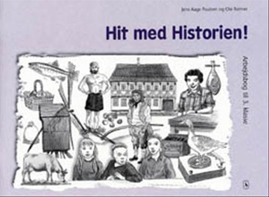 Hit med Historien! 3. kl. Arbejdsbog