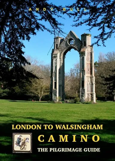 London to Walsingham Camino - The Pilgrimage Guide