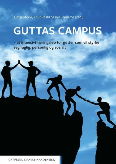 Guttas Campus : et intensivt læringsløp for gutter som vil styrke seg faglig, personlig og sosialt