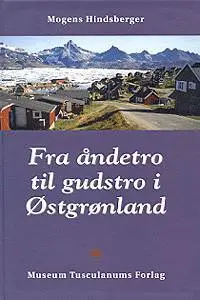 Fra åndetro Til Gudstro I Østgrønland