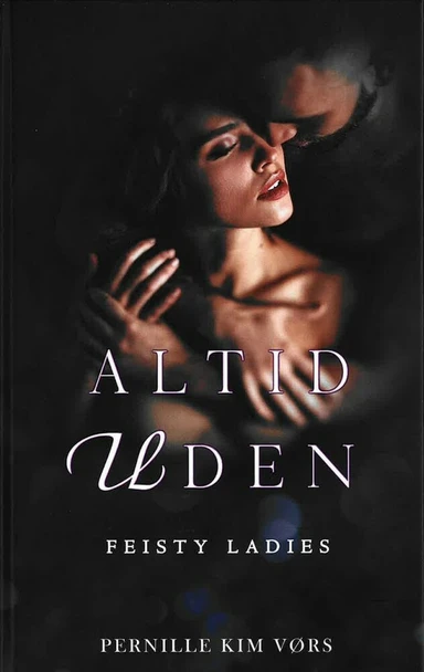 Altid uden - Feisty Ladies #7