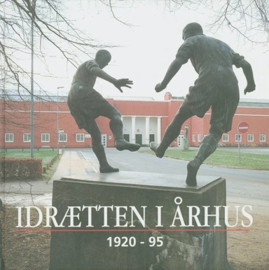 Idrætten i Århus 1920-95 