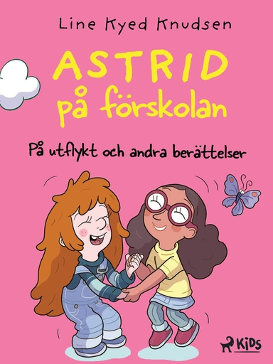 Astrid på förskolan - På utflykt och andra berättelser