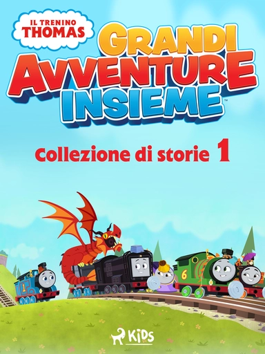 Il trenino Thomas - Grandi avventure insieme - Collezione di storie 1