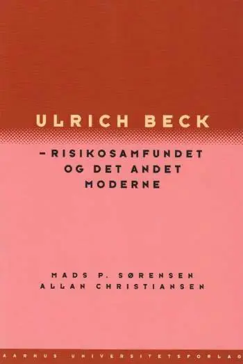 Ulrich Beck - risikosamfundet og det andet moderne