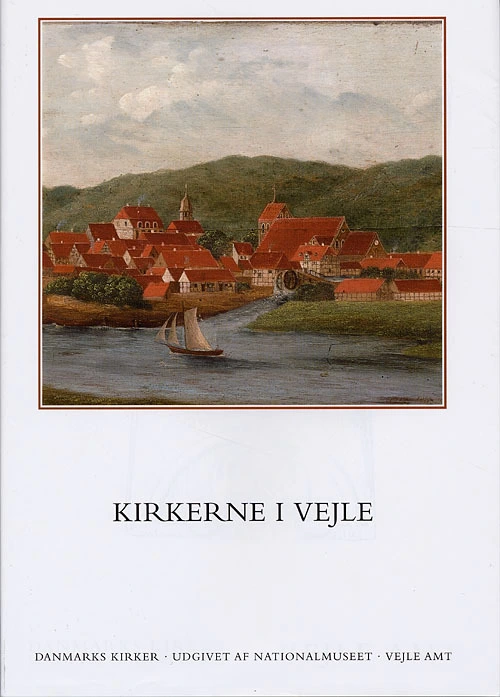 Danmarks kirker. Vejle Amt. Kirkerne i Vejle