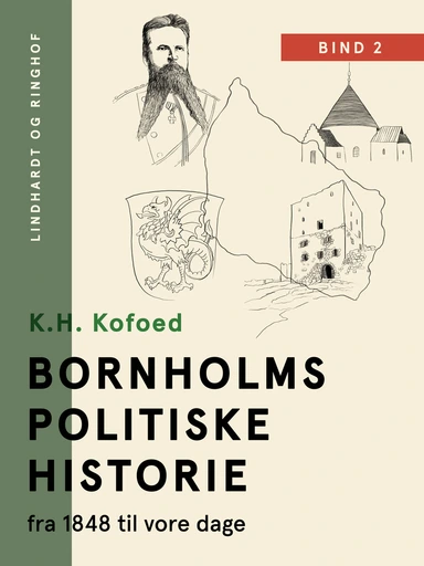 Bornholms politiske historie fra 1848 til vore dage. Bind 2