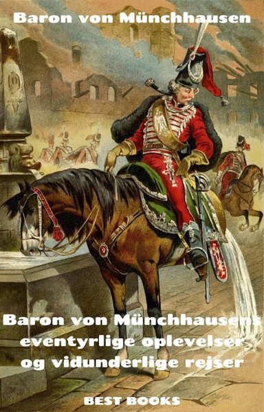 Baron von Münchhausens eventyrlige oplevelser og forunderlige rejser