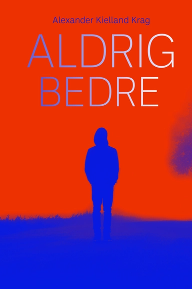 Aldrig bedre