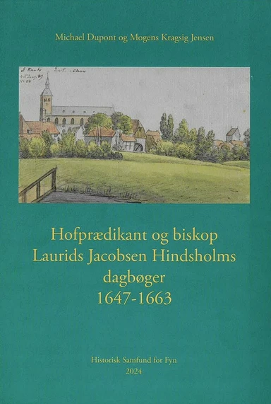 Hofprædikant og biskop Laurids Jacobsen Hindsholms dagbøger 1647-1663