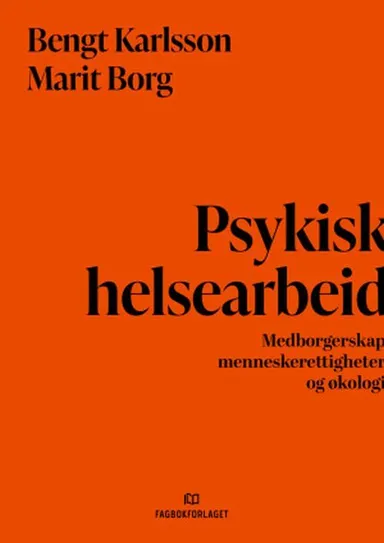 Psykisk helsearbeid : medborgerskap, meneskerettigheter og økologi