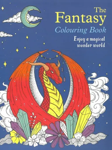 The Fantasy Colouring Book: Enjoy a magical wonder world