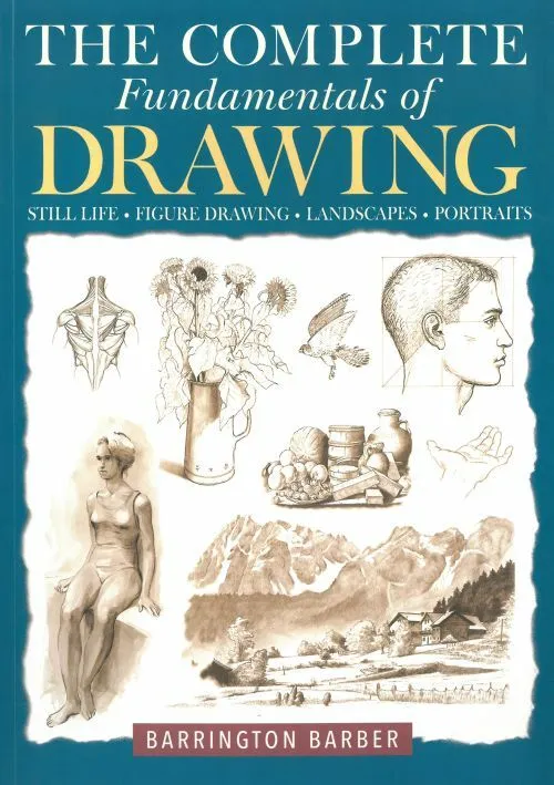 Billede af The Complete Fundamentals of Drawing: Still Life, Figure Drawing, Landscape, Portraits