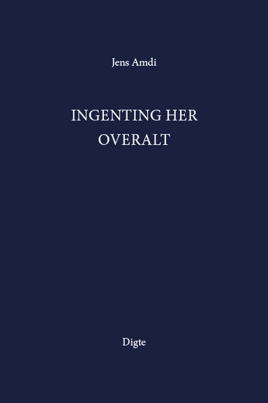 Ingenting her overalt