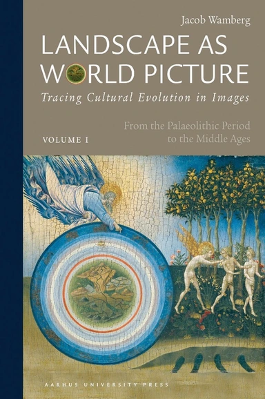 Landscape as world picture From the palaeolithic period to the middle age
