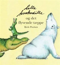 Lille Krokodille Og Det Flyvende Tæppe