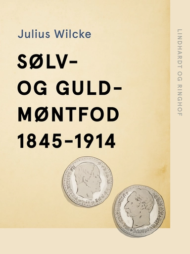Sølv- og guldmøntfod 1845-1914