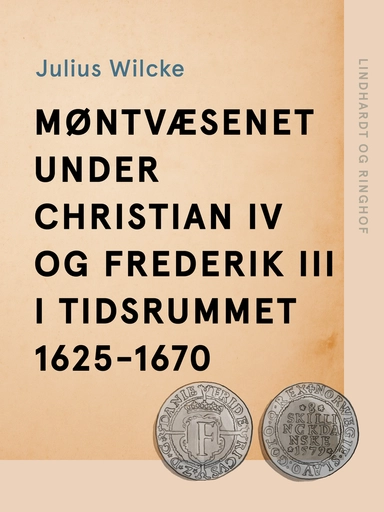 Møntvæsenet under Christian IV og Frederik III i tidsrummet 1625-1670