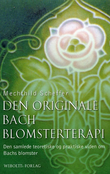 Den originale Bach blomsterterapi