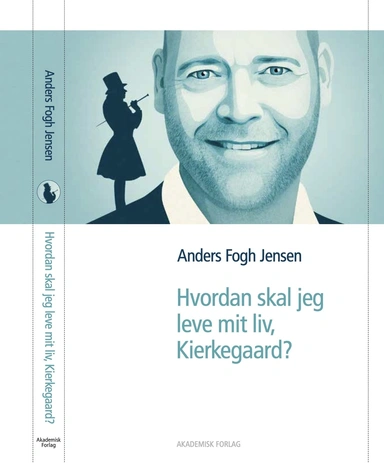 Hvordan skal jeg leve mit liv, Kierkegaard?