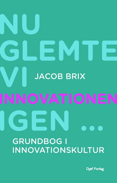 Nu glemte vi innovationen igen...