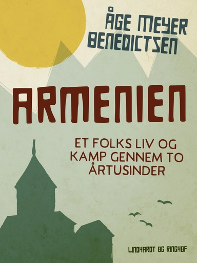 Armenien. Et folks liv og kamp gennem to årtusinder sprog dansk