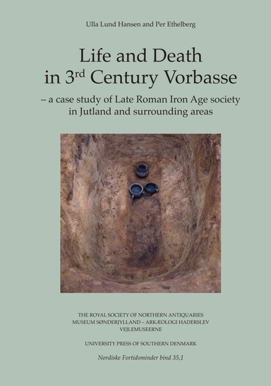 Life and Death in 3rd Century Vorbasse, vol. I-II