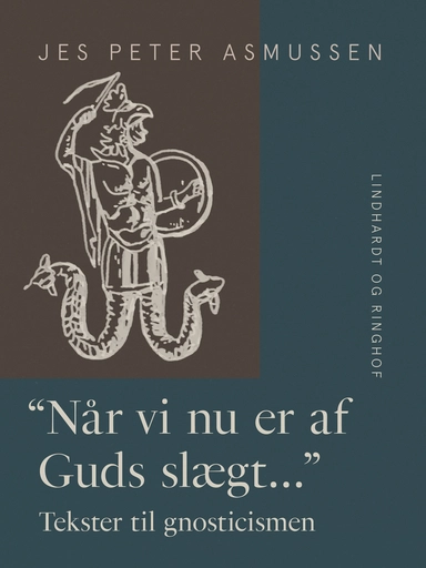 "Når vi nu er af Guds slægt…". Tekster til gnosticismen