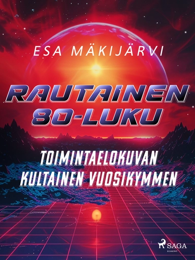 Rautainen 80-luku – Toimintaelokuvan kultainen vuosikymmen