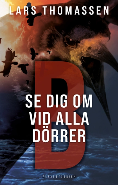 B – SE DIG OM VID ALLA DÖRRAR