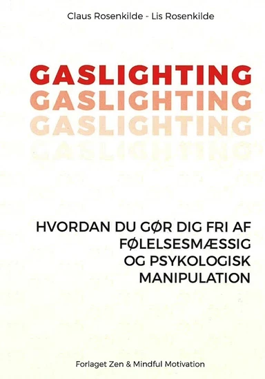 GASLIGHTING - Hvordan du gør dig fri af følelsesmæssig og psykologisk manipulation