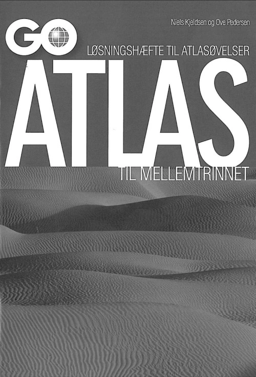 GO atlas til mellemtrinnet – Løsningshæfte til atlasøvelser