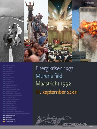 Historiekanon, Energikrise 1973, Murens fald Maastricht 1992, 11. september 2001