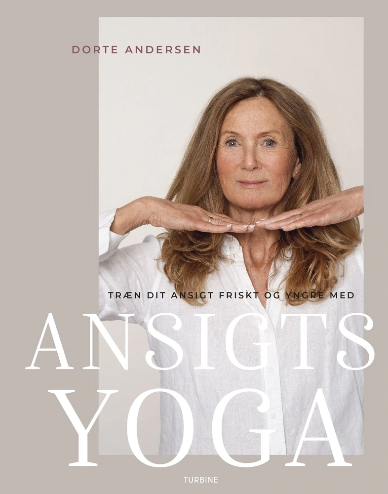 Træn Dit Ansigt Friskt Yngre Med Ansigtsyoga