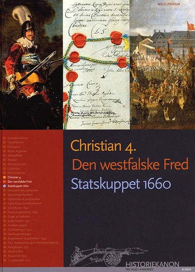 Historiekanon, Christian 4. Den westfalske Fred, Statskuppet 1660
