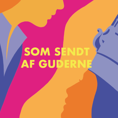 Som sendt af Guderne