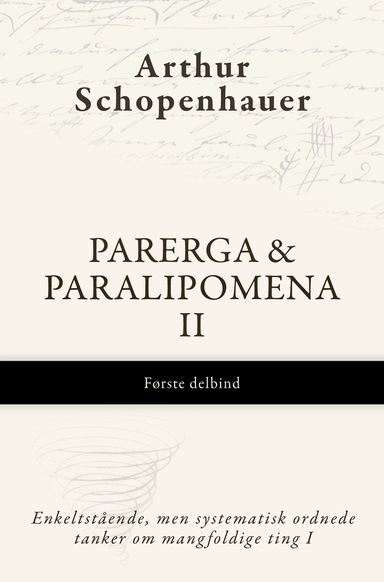 Parerga & Paralipomena II, Første delbind