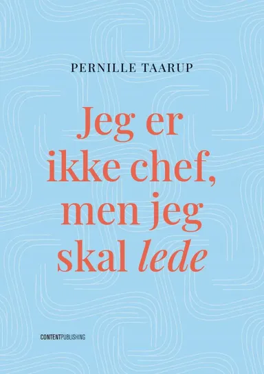 Jeg er ikke chef, men jeg skal lede