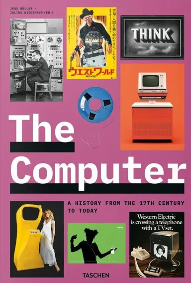 Computer, The:  A History from the 17th Century to Today