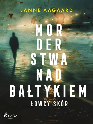 Morderstwa nad Bałtykiem. Część 1. Łowcy skór