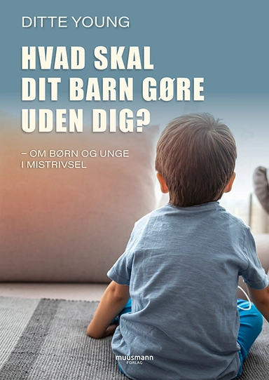 Hvad skal dit barn gøre uden dig?