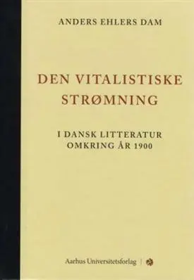 Den vitalistiske strømning - i dansk litteratur omkring år 1900