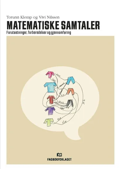 Matematiske samtaler : forutsetninger, forberedelser og gjennomføring