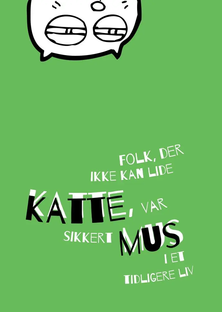 Folk Der Ikke Kan Lide Katte Var Sikkert Mus Tidligere Liv Plakat