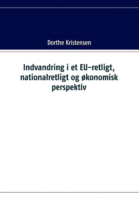 Billede af Indvandring i et EU-retligt, nationalretligt og økonomisk perspektiv