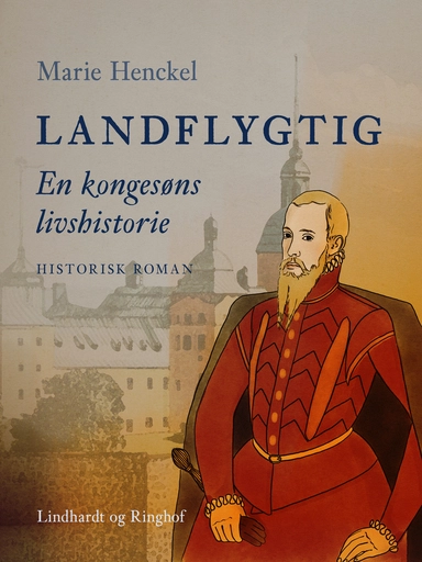 Landflygtig. En kongesøns livshistorie